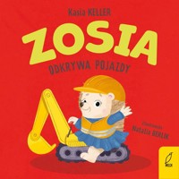Zosia odkrywa pojazdy - Keller Katarzyna - książka