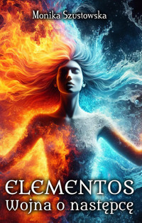 Elementos. Wojna o następcę - Szustowska Monika - książka