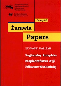 Regionalny kompleks bezpieczeństwa Azji Północno-Wschodniej - Haliżak Edward - książka