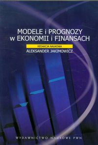 Modele i prognozy w ekonomii i finansach -  - książka