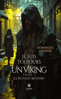 Je suis toujours un Viking - Tome 1 - Dominique Lefebvre - ebook