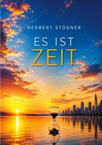 Es ist Zeit - Herbert Stögner - ebook
