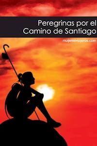 Peregrinas por el Camino de Santiago - VV. AA. - ebook