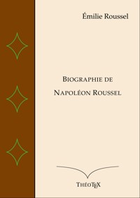Biographie de Napoléon Roussel - Émilie Roussel - ebook