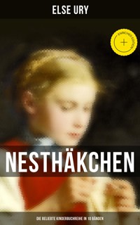 Nesthäkchen - Die beliebte Kinderbuchreihe in 10 Bänden - Else Ury - ebook