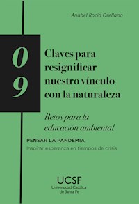 Claves para resignificar nuestro vínculo con la naturaleza - Anabel Rocío Orellano - ebook
