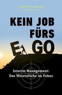 KEIN JOB FÜRS EGO - Carsten Jordan - ebook