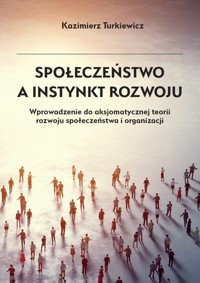 Społeczeństwo a instynkt rozwoju - Turkiewicz Kazimierz - ebook + książka