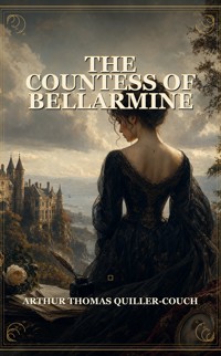The Countess of Bellarmine - Arthur Thomas Quiller-Couch - ebook
