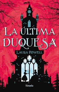 La última duquesa - Laura Powell - ebook
