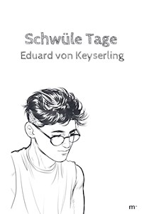 Schwüle Tage - Eduard von Keyserling - ebook