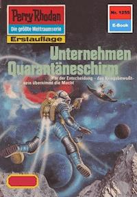 Perry Rhodan 1255: Unternehmen Quarantäneschirm - Arndt Ellmer - ebook