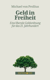 Geld in Freiheit - Michael von Prollius - ebook