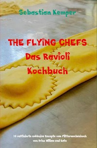 THE FLYING CHEFS Das Ravioli Kochbuch - Sebastian Kemper - ebook