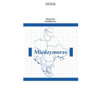 Międzymorze Wyd 2021 - Marek Jan Chodakiewicz - książka
