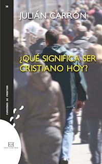 ¿Qué significa ser cristiano hoy? - Julián Carrón Pérez - ebook