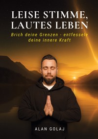 Leise Stimme, lautes Leben - Alan Golaj - ebook