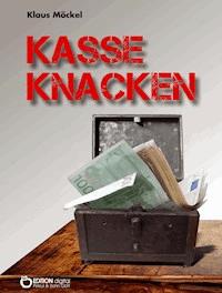 Kasse knacken - Klaus Möckel - ebook