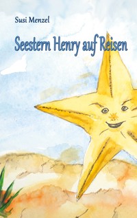 Seestern Henry auf Reisen - Susi Menzel - ebook