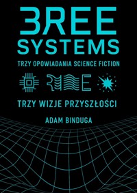 TRZY OPOWIADANIA SCIENCE FICTION - Adam Binduga - ebook