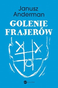 Golenie frajerów - Janusz Anderman - ebook + książka