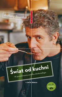 Świat od kuchni - Anthony Bourdain - książka