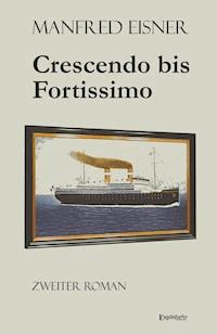 Crescendo bis Fortissimo - Manfred Eisner - ebook