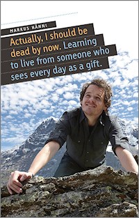 Actually, I should be dead by now - Markus Hänni - ebook