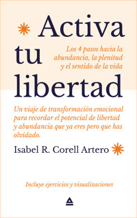 Activa tu libertad - Isabel Corell Artero - ebook