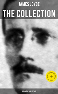 THE JAMES JOYCE COLLECTION - 5 Books in One Edition - James Joyce - ebook