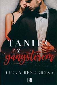 Taniec z gangsterem - Benderska Łucja - ebook + książka