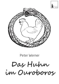 Das Huhn im Ouroboros - Peter Werner - ebook
