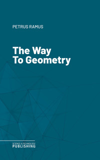The Way To Geometry - Ramus - ebook