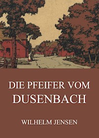 Die Pfeifer vom Dusenbach - Wilhelm Jensen - ebook