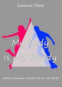 Susanna Storz - My Body Is My Buddy - Susanna Storz - ebook