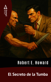 El Secreto de la Tumba - Robert E. Howard - ebook