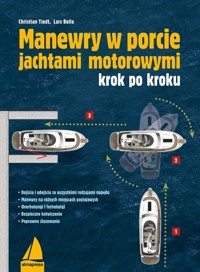 Manewry w porcie jachtami motorowymi krok po kroku - Tiedt Christian, Bolle Lars - książka