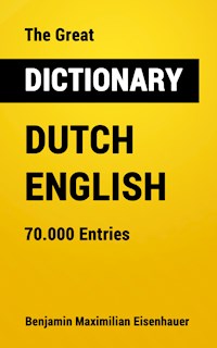 The Great Dictionary Dutch - English - Benjamin Maximilian Eisenhauer - ebook