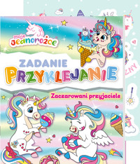 Moje Jednorożce. Zadanie Przyklejanie cz. 4 - zbiorowa praca - książka