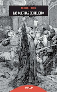Las guerras de religión - Nicolas le Roux - ebook