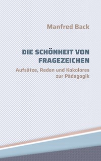 Die Schönheit von Fragezeichen - Manfred Back - ebook