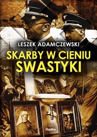 Skarby w cieniu swastyki - Leszek Adamczewski - ebook