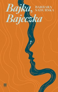 Bajka, Bajeczka - Sadurska Barbara - ebook + książka
