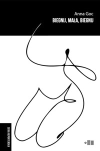 Biegnij, mała, biegnij - Goc Anna - książka