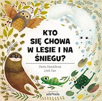 Kto się chowa w lesie i na śniegu? - Hanackova Pavla, Dao Linh - książka