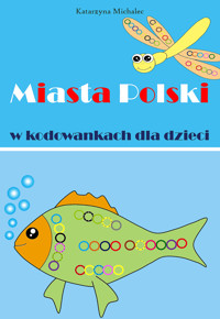Miasta Polski w kodowankach dla dzieci - Katarzyna Michalec - ebook