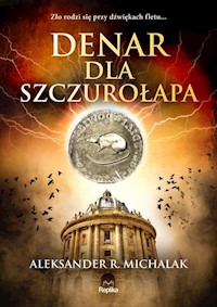 Denar dla szczurołapa - Michalak Aleksander R. - książka