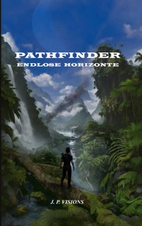 Pathfinder: Endlose Horizonte - J.P. Visions - ebook
