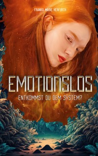 Emotionslos - Franka Marie Herfurth - ebook