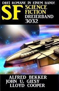 Science Fiction Dreierband 3032 - Alfred Bekker - ebook